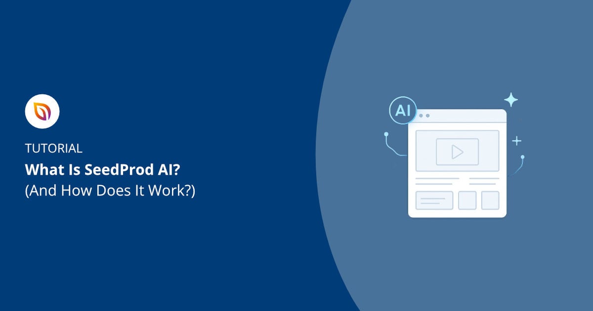 What Is SeedProd AI and How Does It Work?